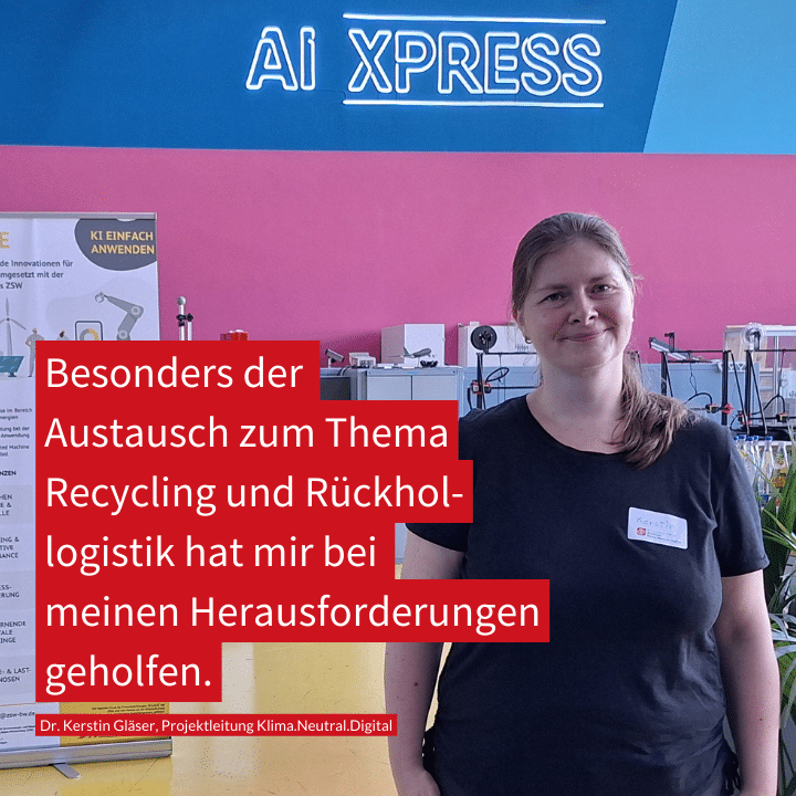 Statement Dr. Kerstin Gläser: Besonders der 
Austausch zum Thema Recycling und Rückhol-logistik hat mir bei 
meinen Herausforderungen geholfen.